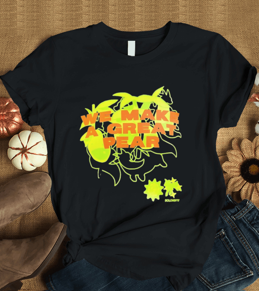 We Make A Great Pear 90s Neon T-Shirt