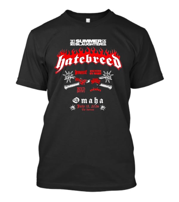 Hatebreed Summer Slaughter Tour Omaha July 25 2026 Flames Flyer The Admiral T-Shirt