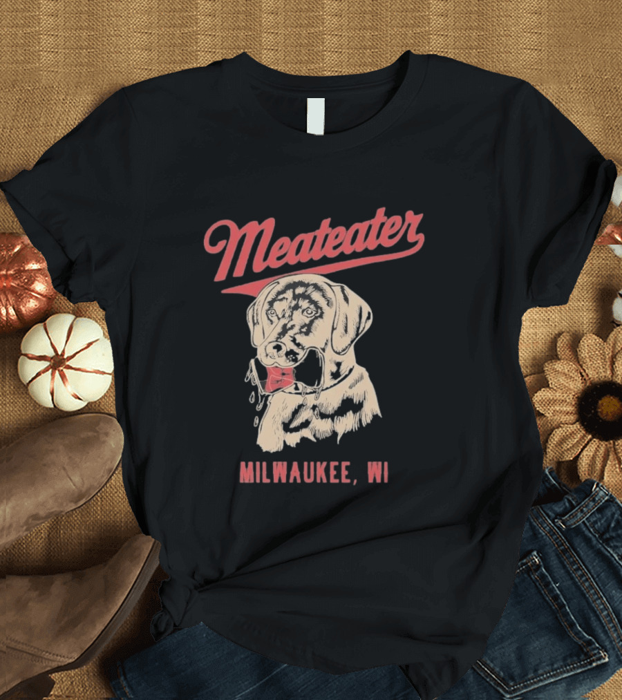 Meateater Fetch Me A Cold One Milwaukee WI T-Shirt