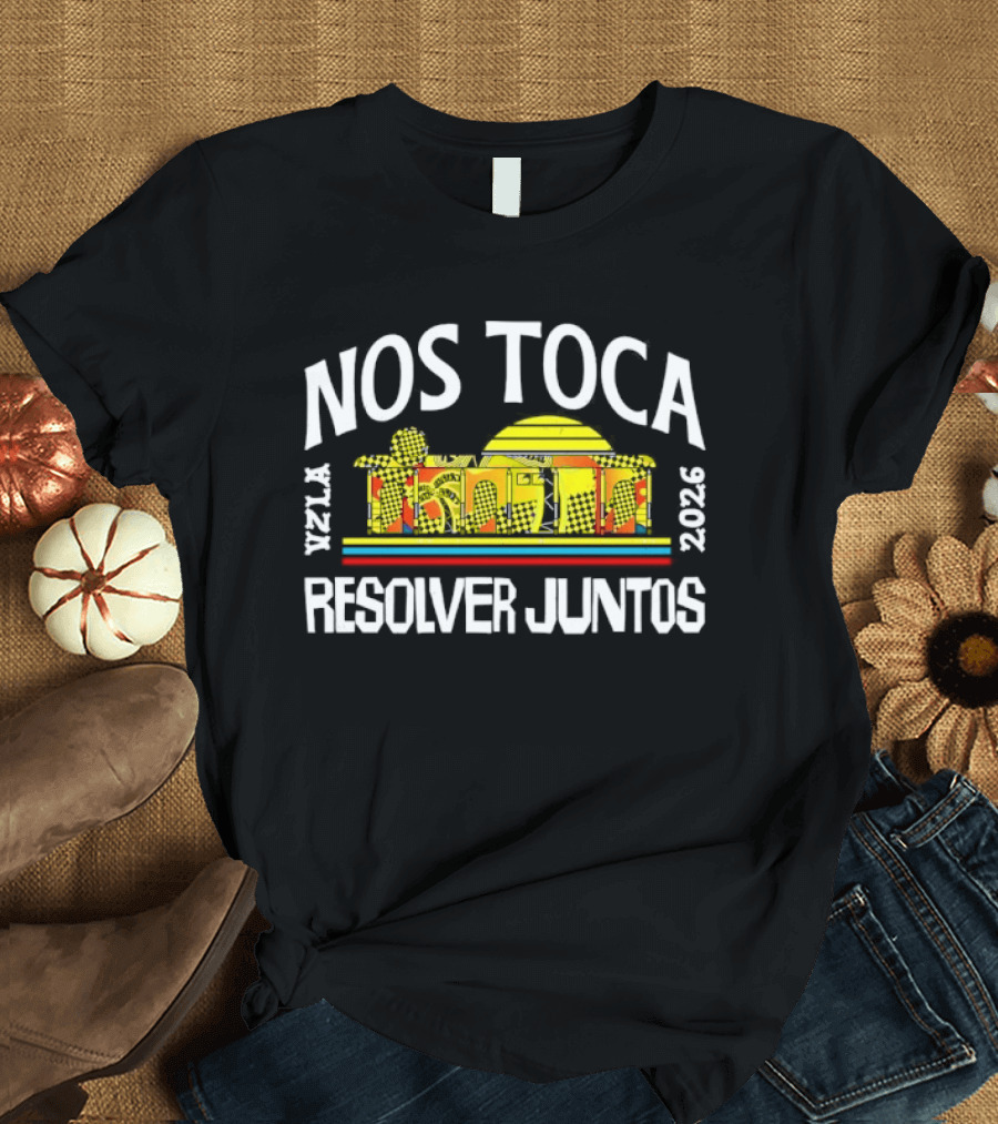 Nos Toca Resolver Juntos Venezuela 2026 Vzla Monument T-Shirt