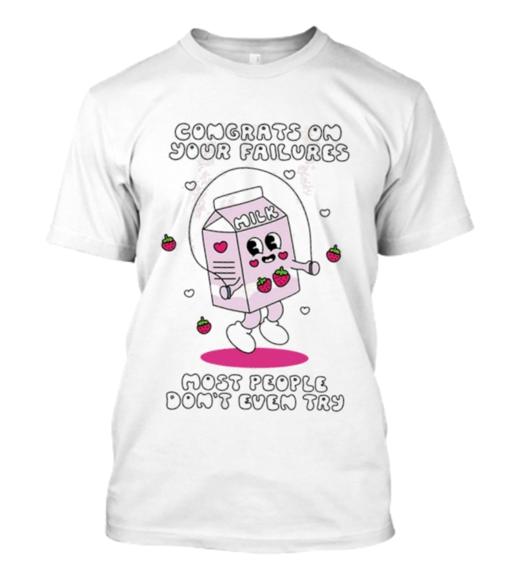 Congrats On Your Failures Cute Strawberry Milk Carton Jump Rope Most People Don't Even Try T-Shirt