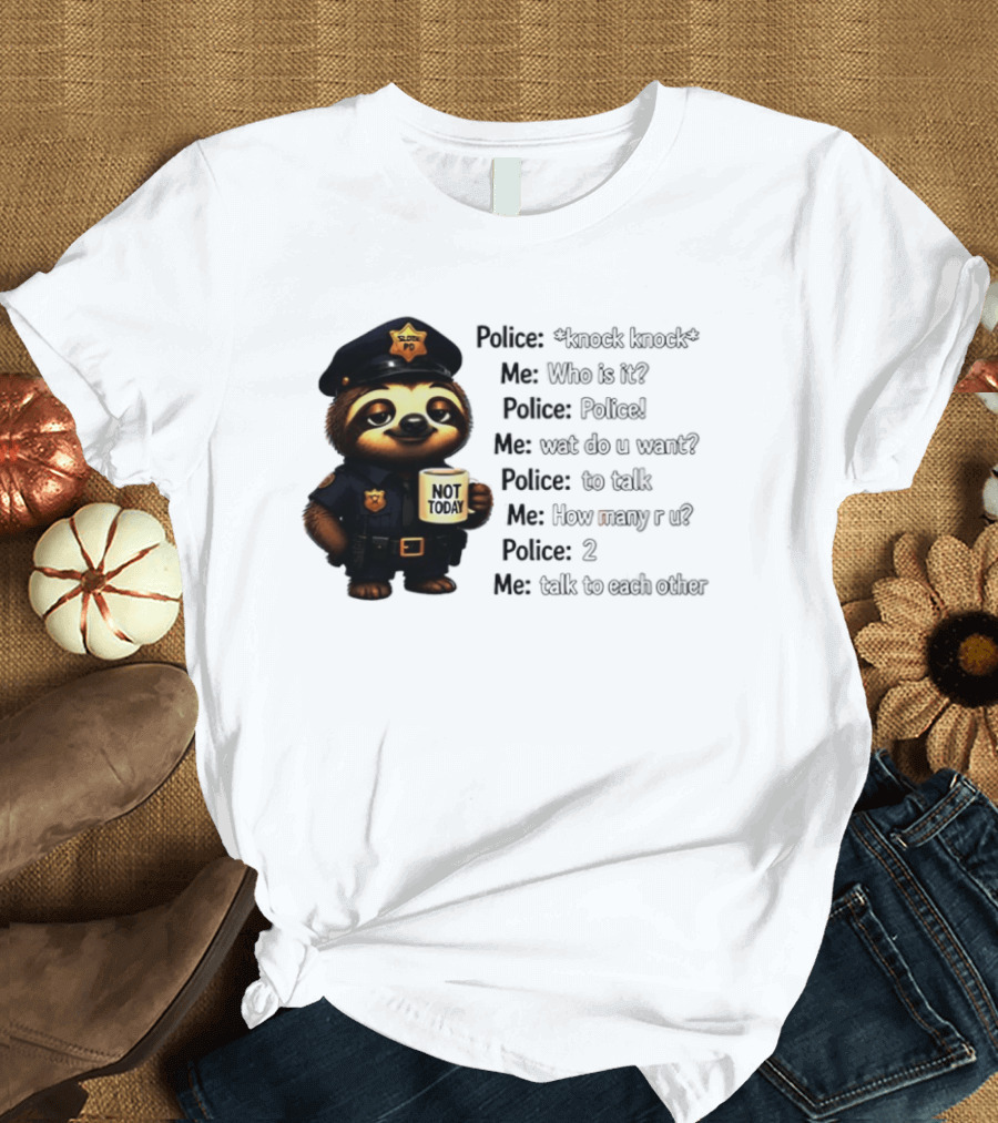 Knock Knock Police Joke Sloth Officer Hot Today Cartoon T-Shirt