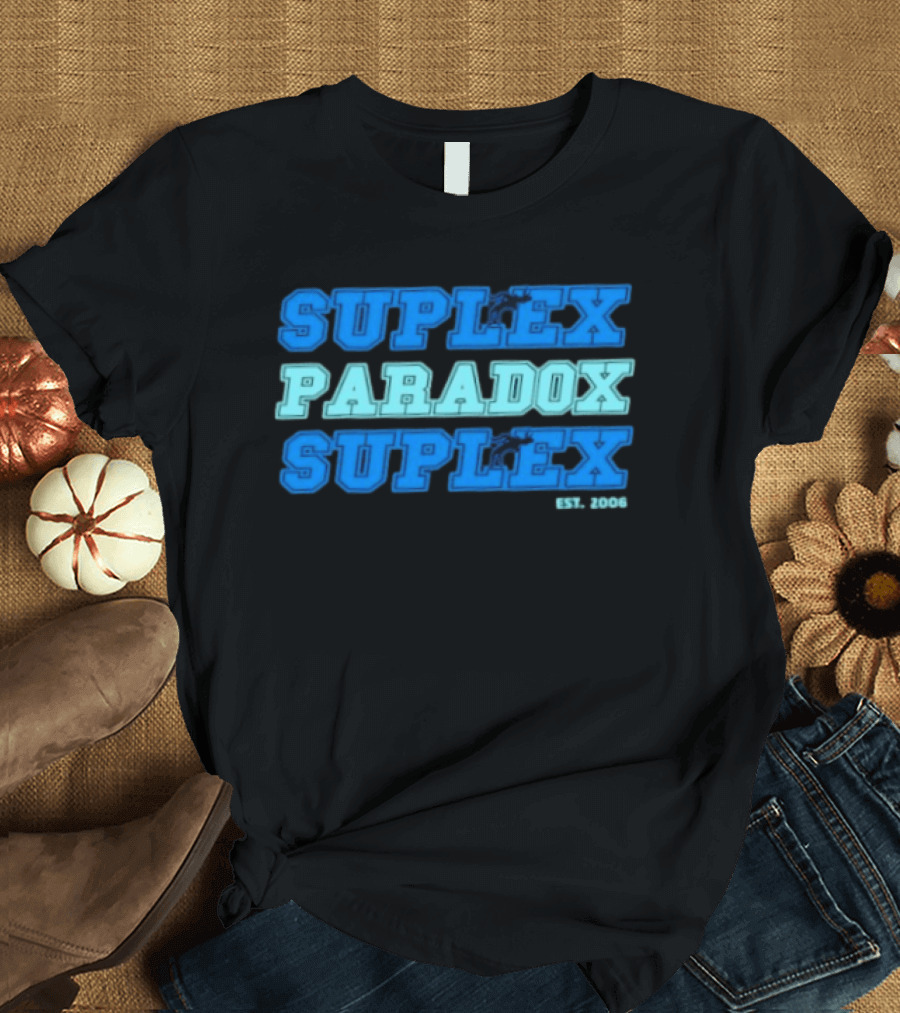 Suplex Paradox Suplex Wrestling Grappling Est 2006 T-Shirt