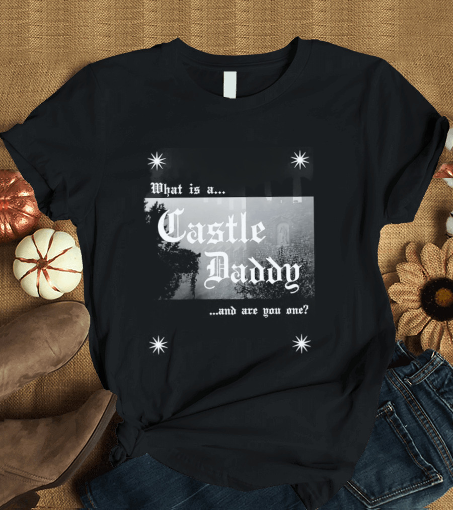Castle Daddy Inquiry Are You One Of Them? T-Shirt