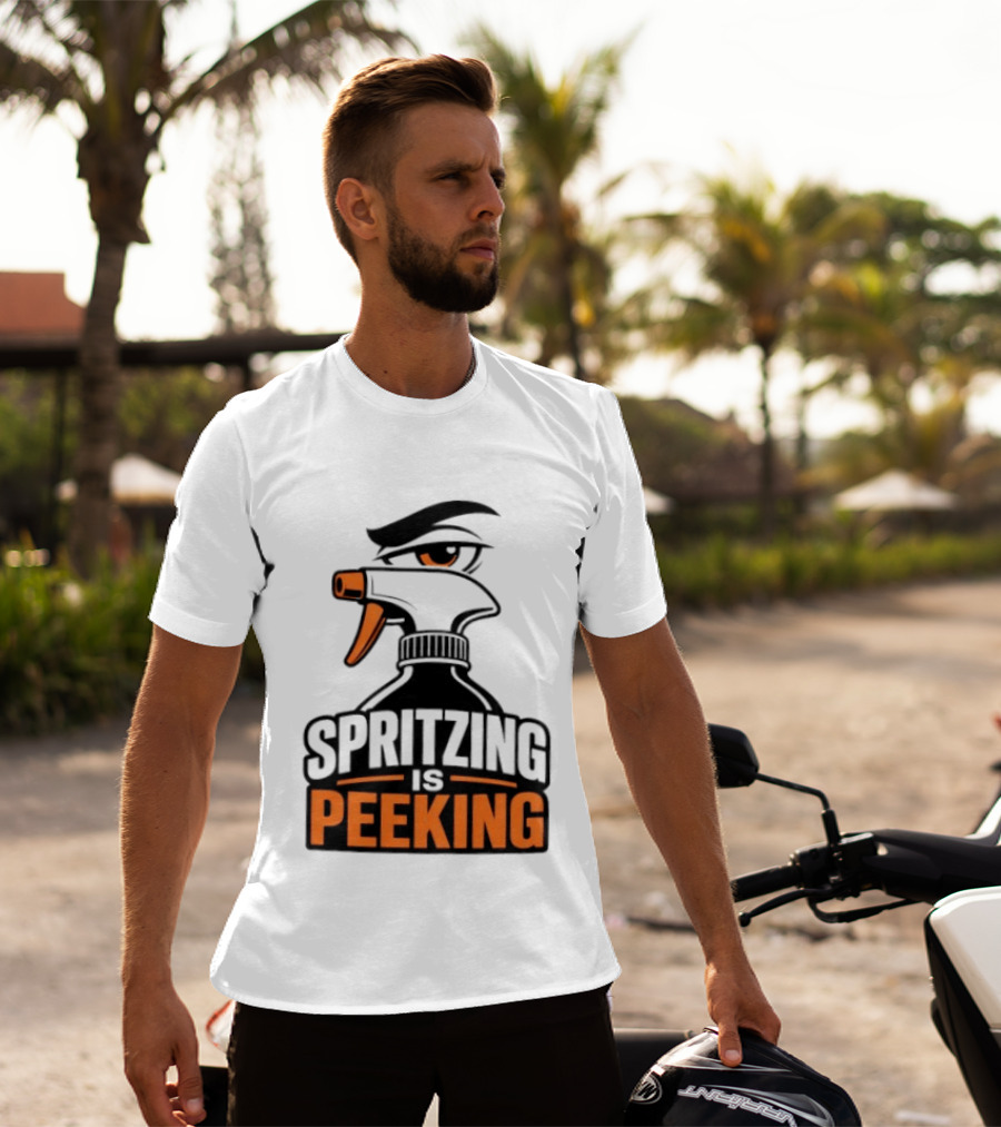 Spritzing Is Peeking Spray Bottle Eye Cleaning Humor T-Shirt