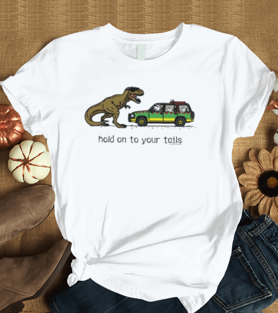 Hold On To Your Tails Dinosaur Chasing Jeep With Dogs T-Shirt