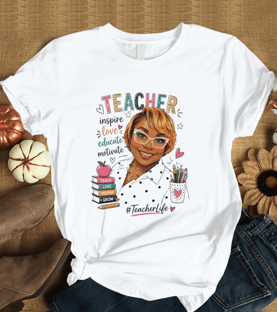 Teacher Inspire Love Educate Motivate #TeacherLife T-Shirt
