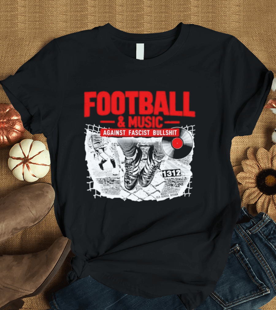 Football And Music Against Fascist Bullshit Vinyl Record 1312 T-Shirt