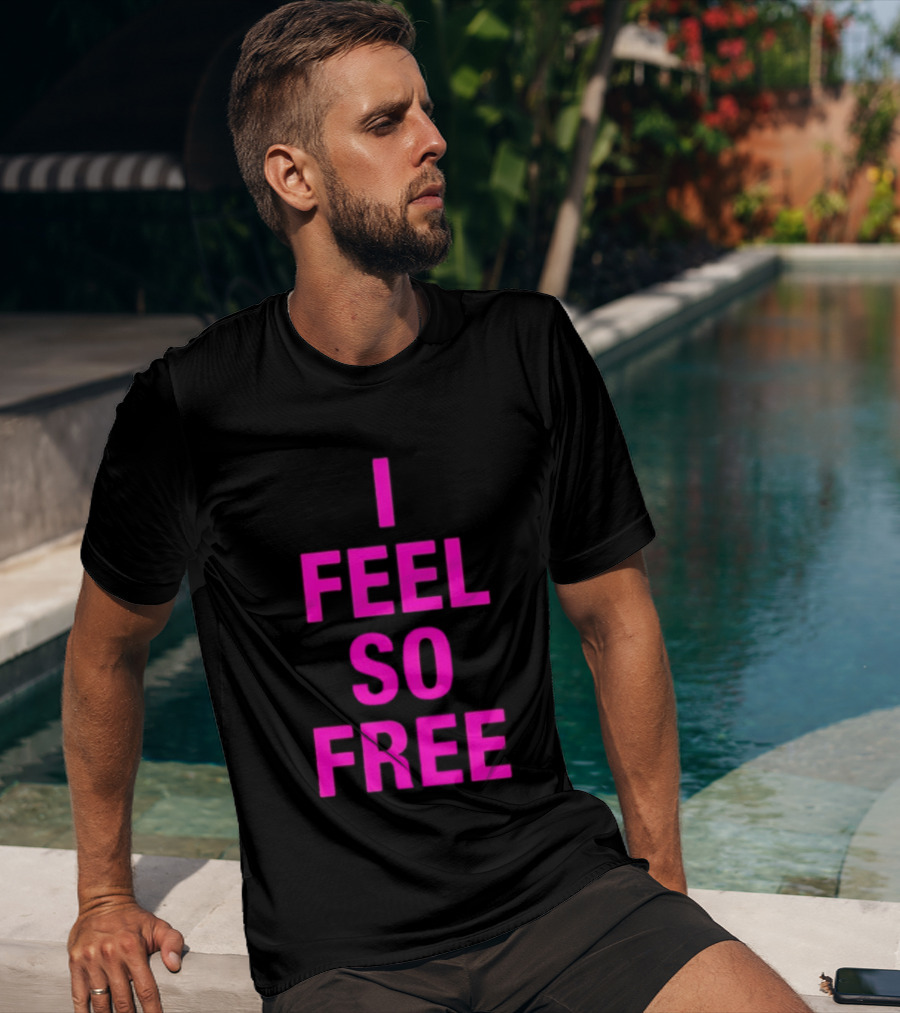 I Feel So Free Bold Pink T-Shirt