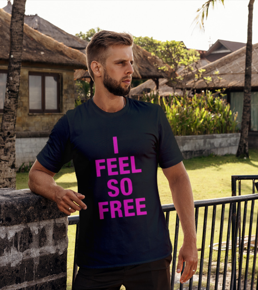 I Feel So Free Bold Pink T-Shirt