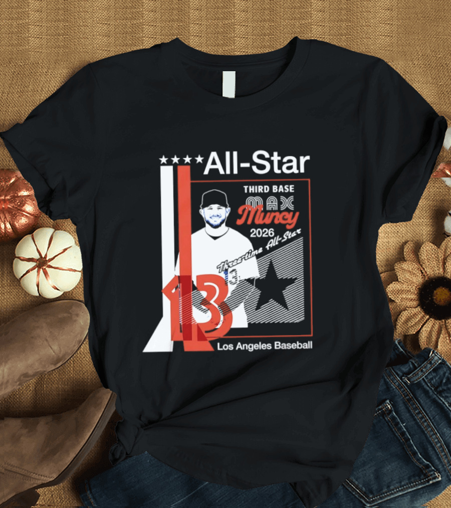 Los Angeles Baseball Max Muncy 13 Third Base All Star 2026 T-Shirt