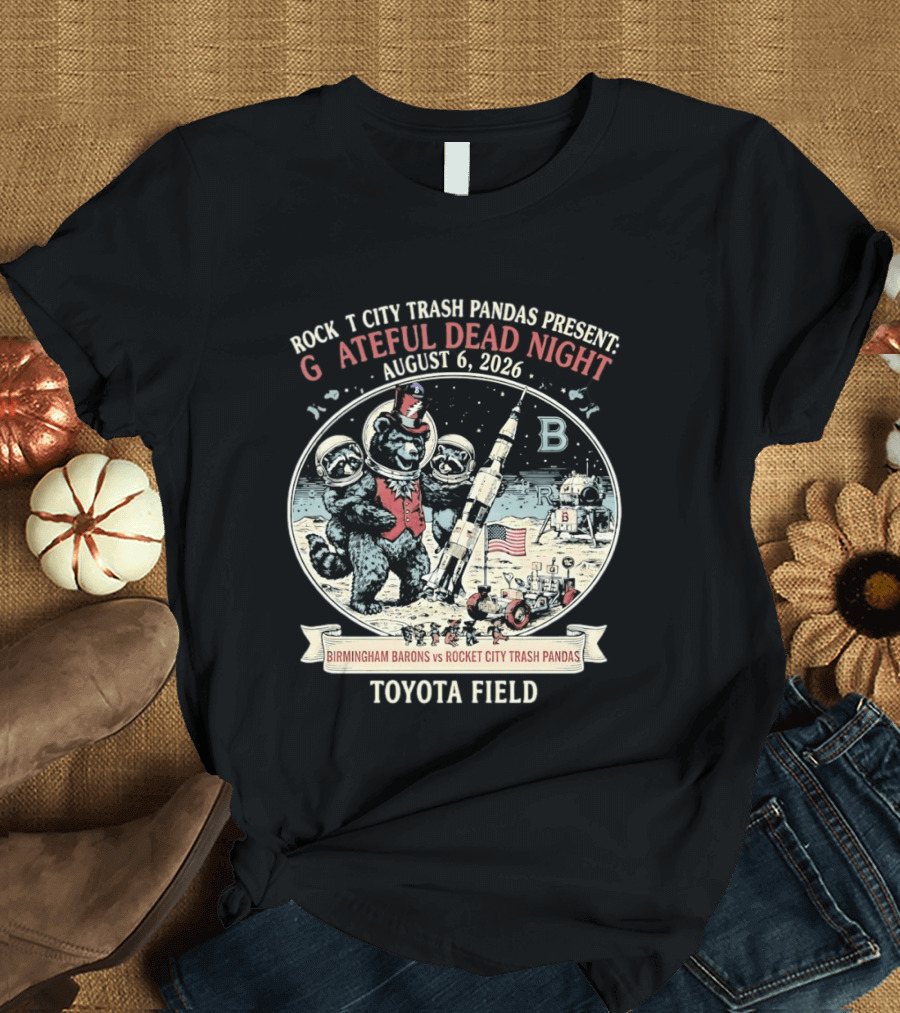 Birmingham Barons Vs Rocket City Trash Pandas Grateful Dead Night August 6 2026 Toyota Field T-Shirt