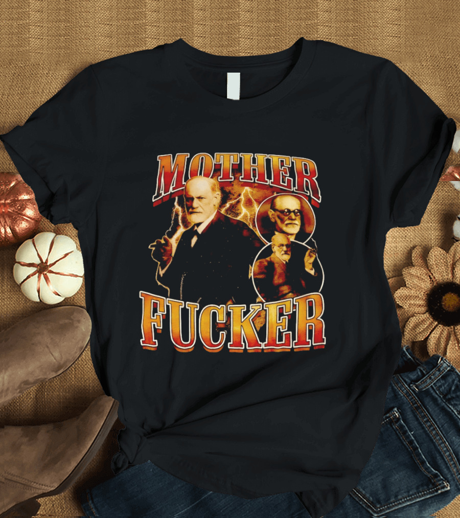 Sigmund Freud Mother Fucker T-Shirt
