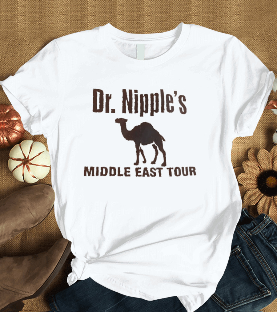 Dr. Nipple's Middle East Tour Camel Adventure T-Shirt