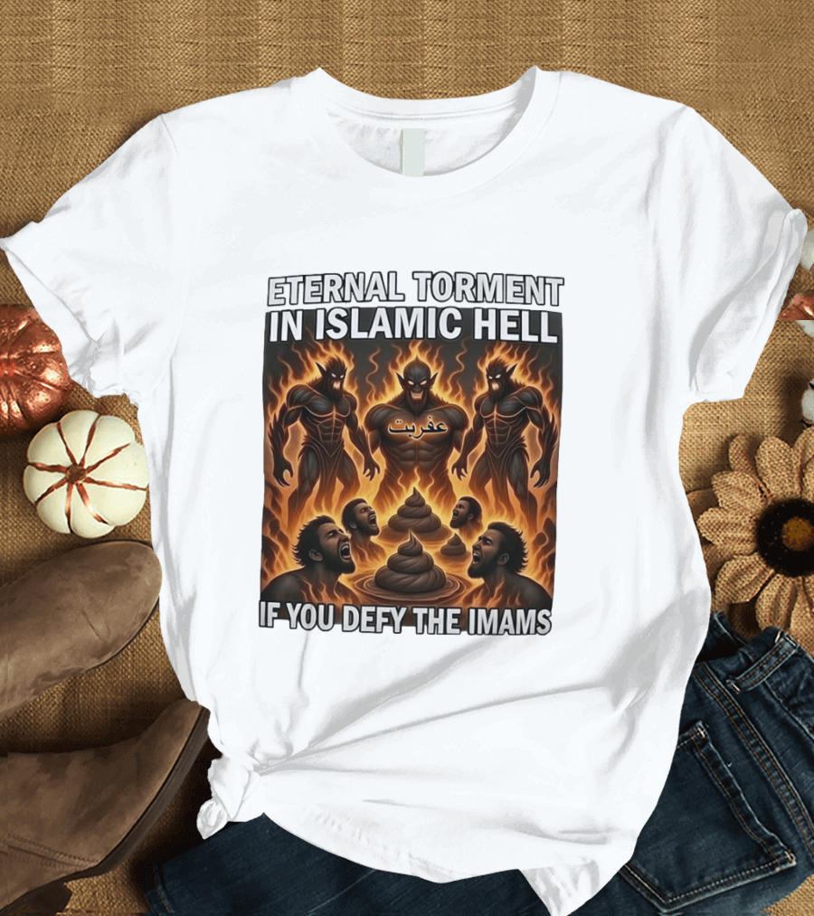 Eternal Torment In Islamic Hell If You Defy The Imams Arabic Text Fiery Creatures T-Shirt