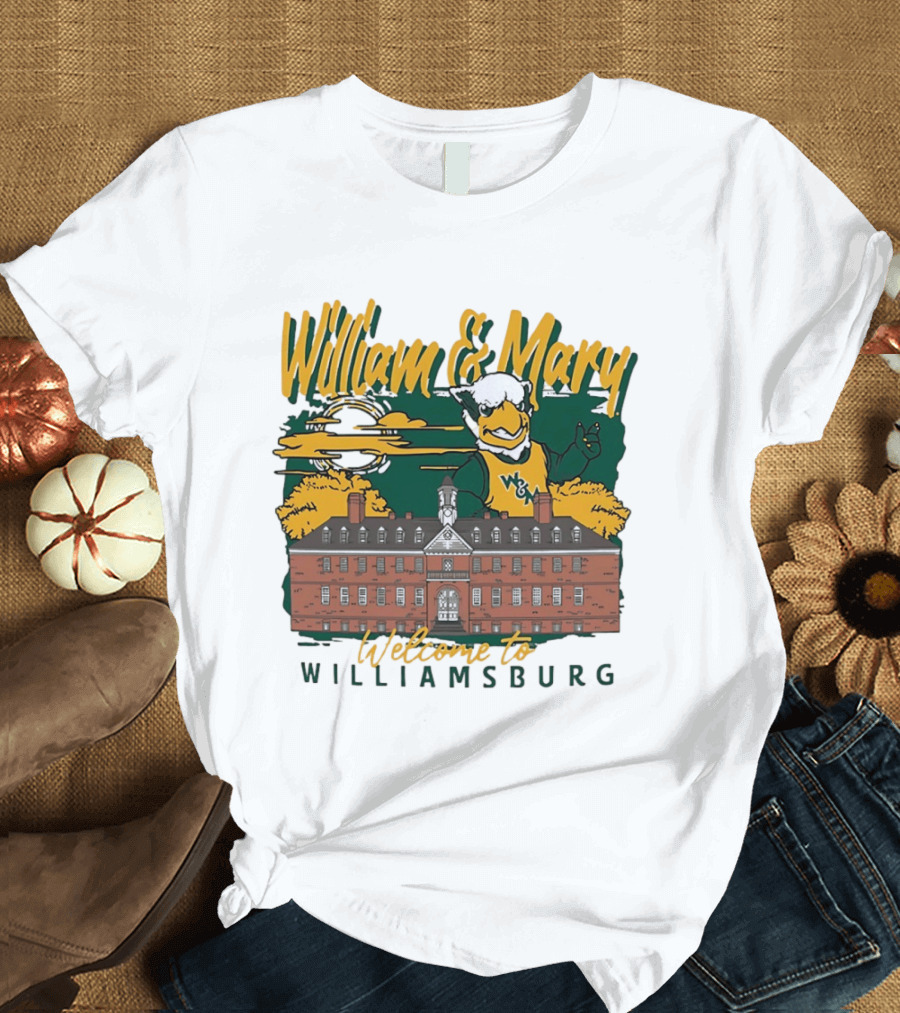 William And Mary Welcome To Williamsburg College Mascot And Historic Building T-Shirt