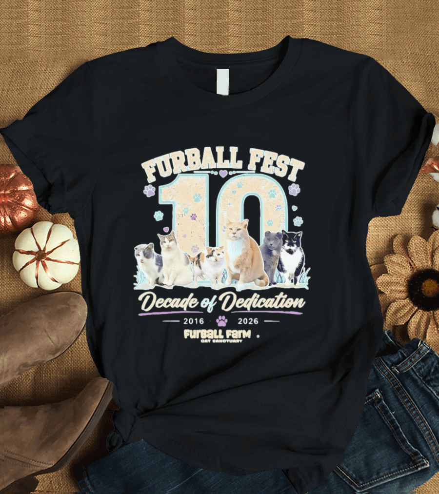 Furball Fest 10 Decade Of Dedication 2016 2026 Furball Farm Cat Sanctuary T-Shirt