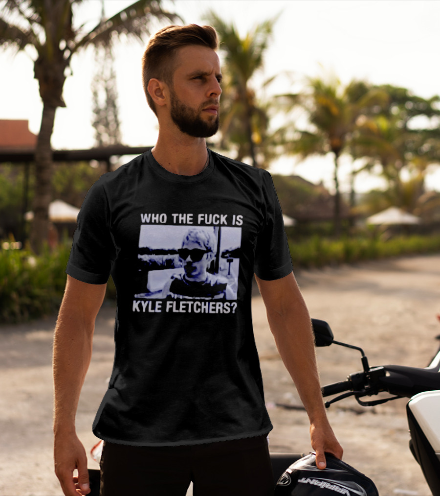 Who The Fuck Is Kyle Fletchers Meme Sunglasses Mystery T-Shirt