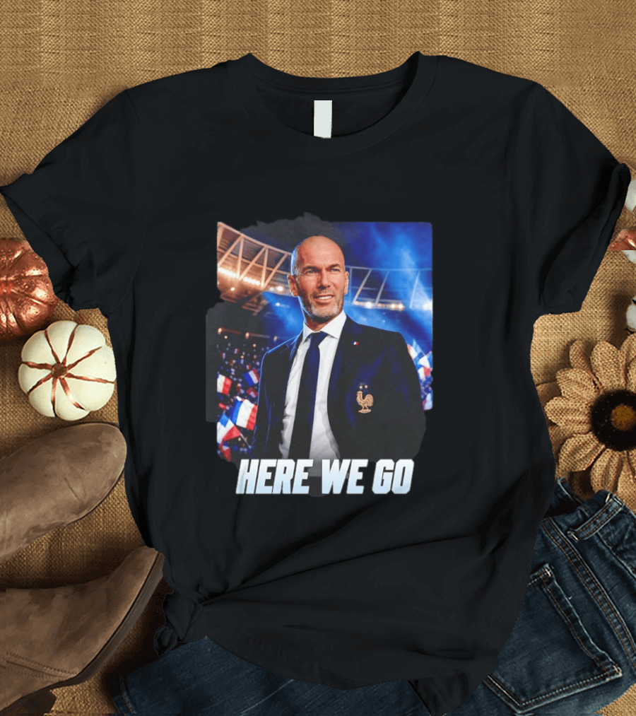 Zinedine Zidane France Here We Go Coach Celebration T-Shirt