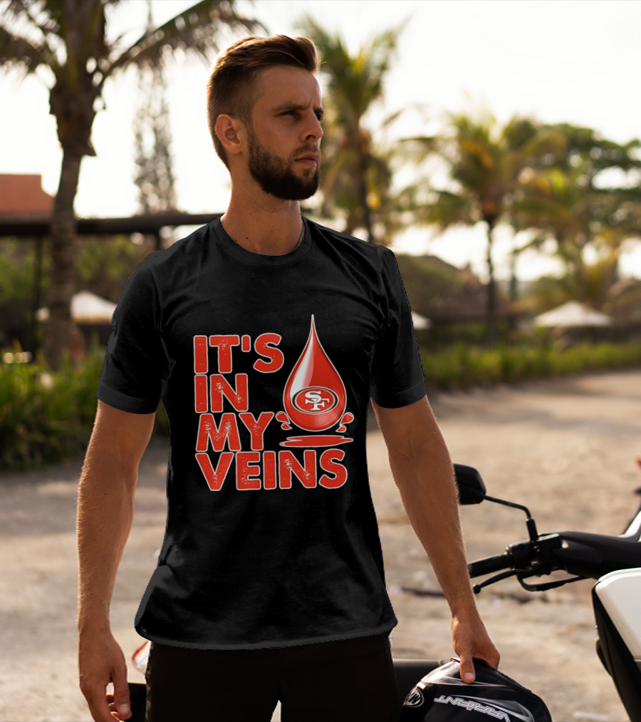 San Francisco 49ers It's In My Veins Football Pride T-Shirt