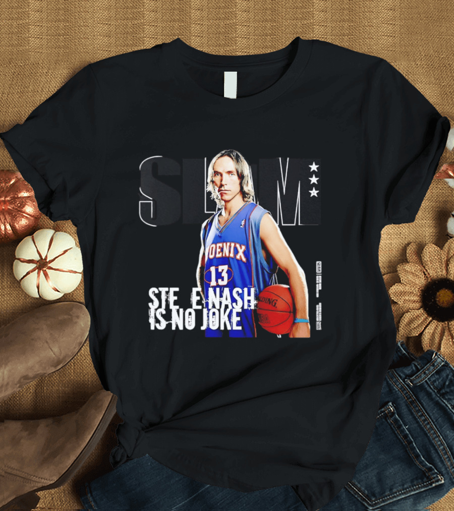 Phoenix Suns Steve Nash 13 Slam Magazine Cover Is No Joke T-Shirt