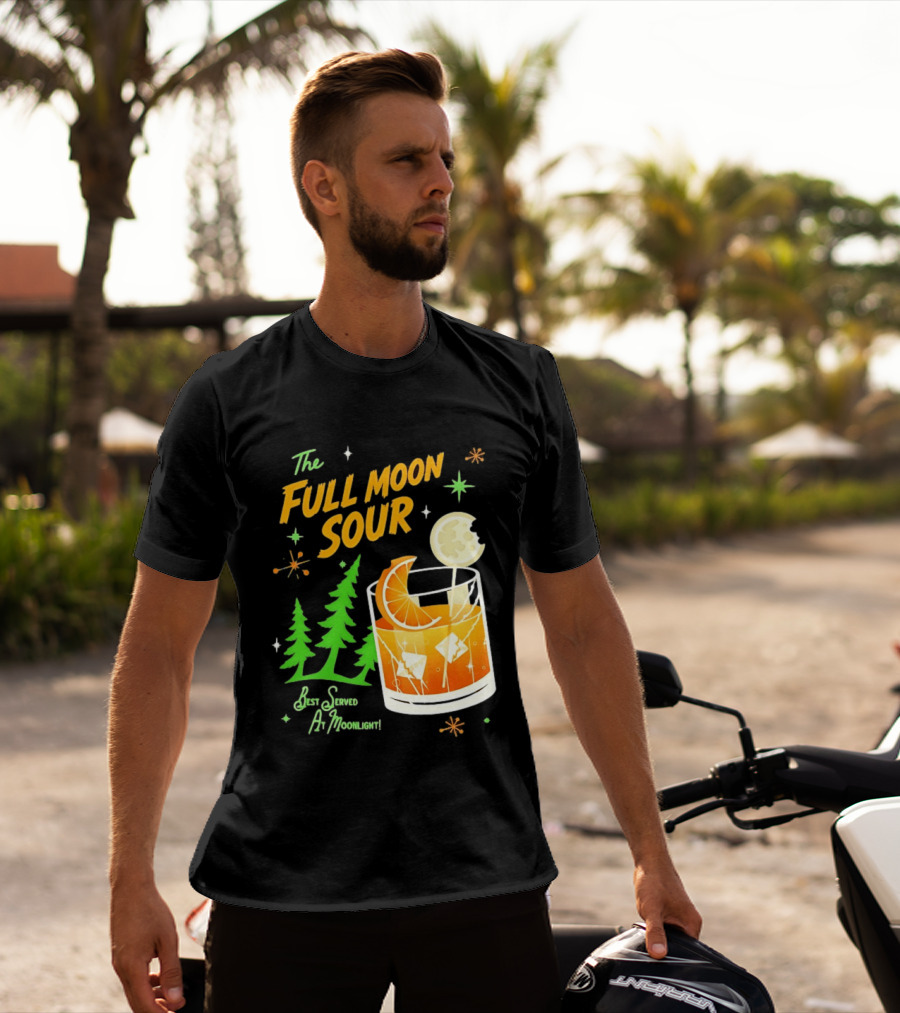 The Full Moon Sour Best Served At Moonlight With Citrus And Pine Trees T-Shirt