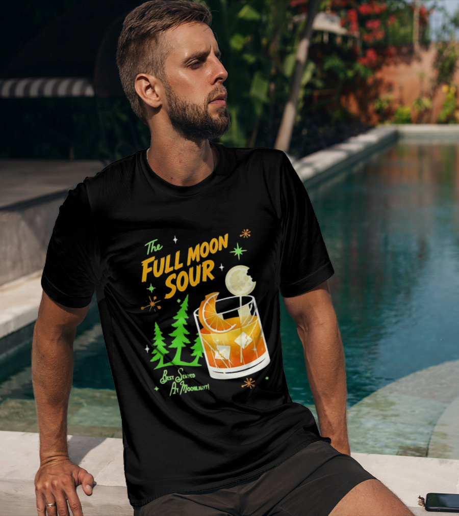 The Full Moon Sour Best Served At Moonlight With Citrus And Pine Trees T-Shirt