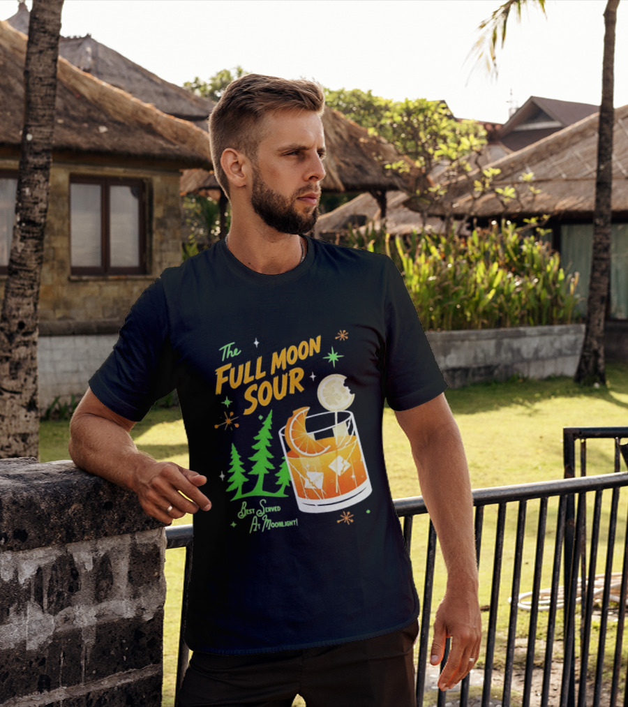 The Full Moon Sour Best Served At Moonlight With Citrus And Pine Trees T-Shirt