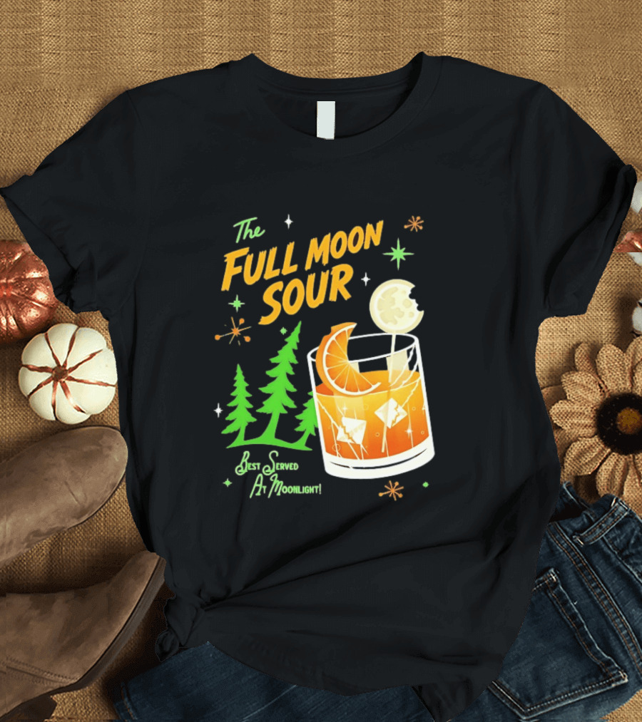 The Full Moon Sour Best Served At Moonlight With Citrus And Pine Trees T-Shirt