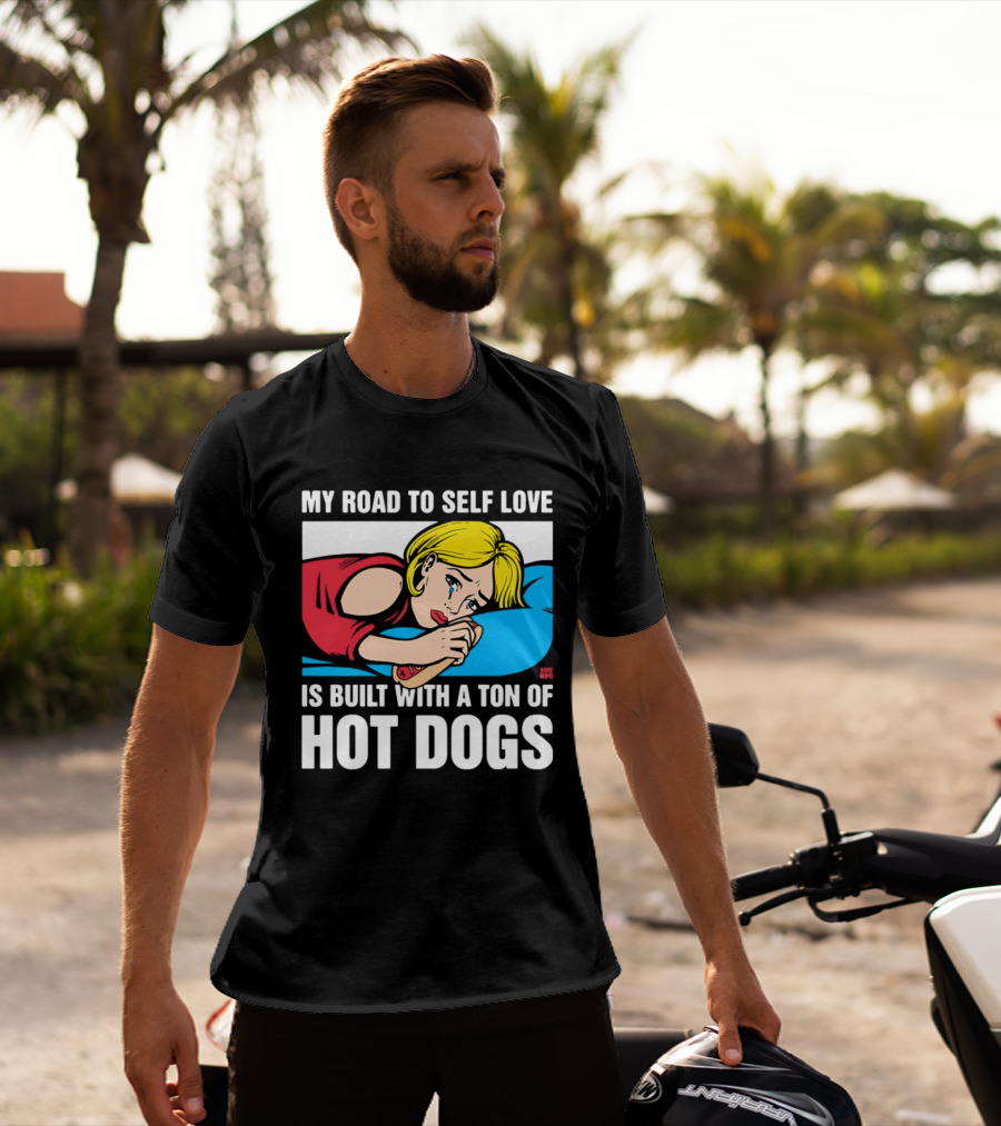 My Road To Self Love Is Built With A Ton Of Hot Dogs Blonde Woman Red Dress Blue T-Shirt