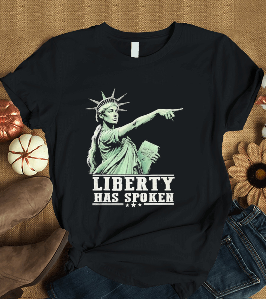 Liberty Has Spoken Statue Of Liberty Vintage Pointing Gesture T-Shirt