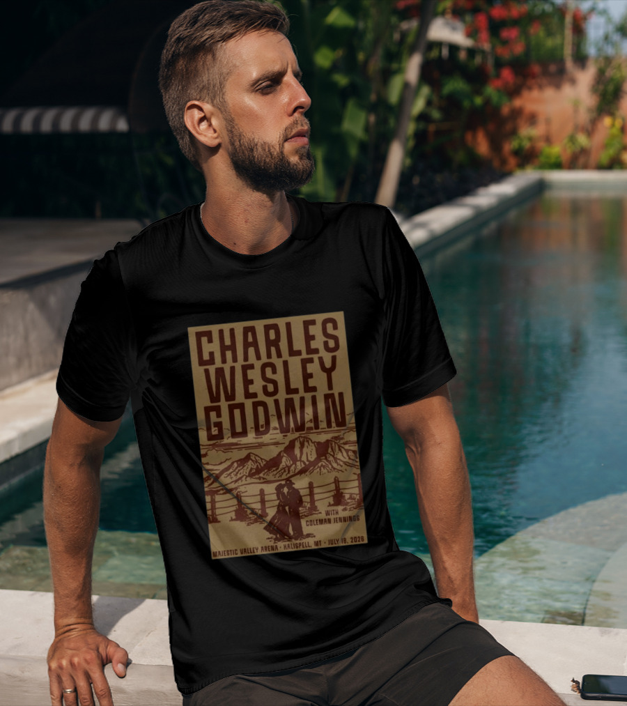 Charles Wesley Godwin July 18 2026 Majestic Valley Arena Kalispell MT With Coleman Jennings T-Shirt