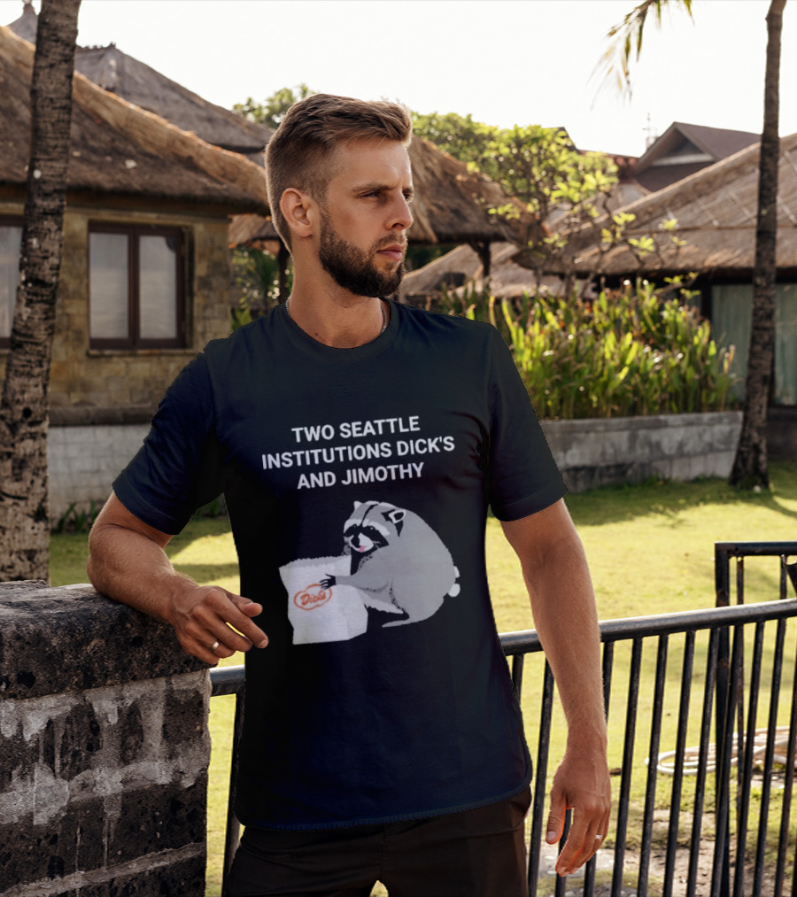 Two Seattle Institutions Dick's And Jimothy Raccoon T-Shirt