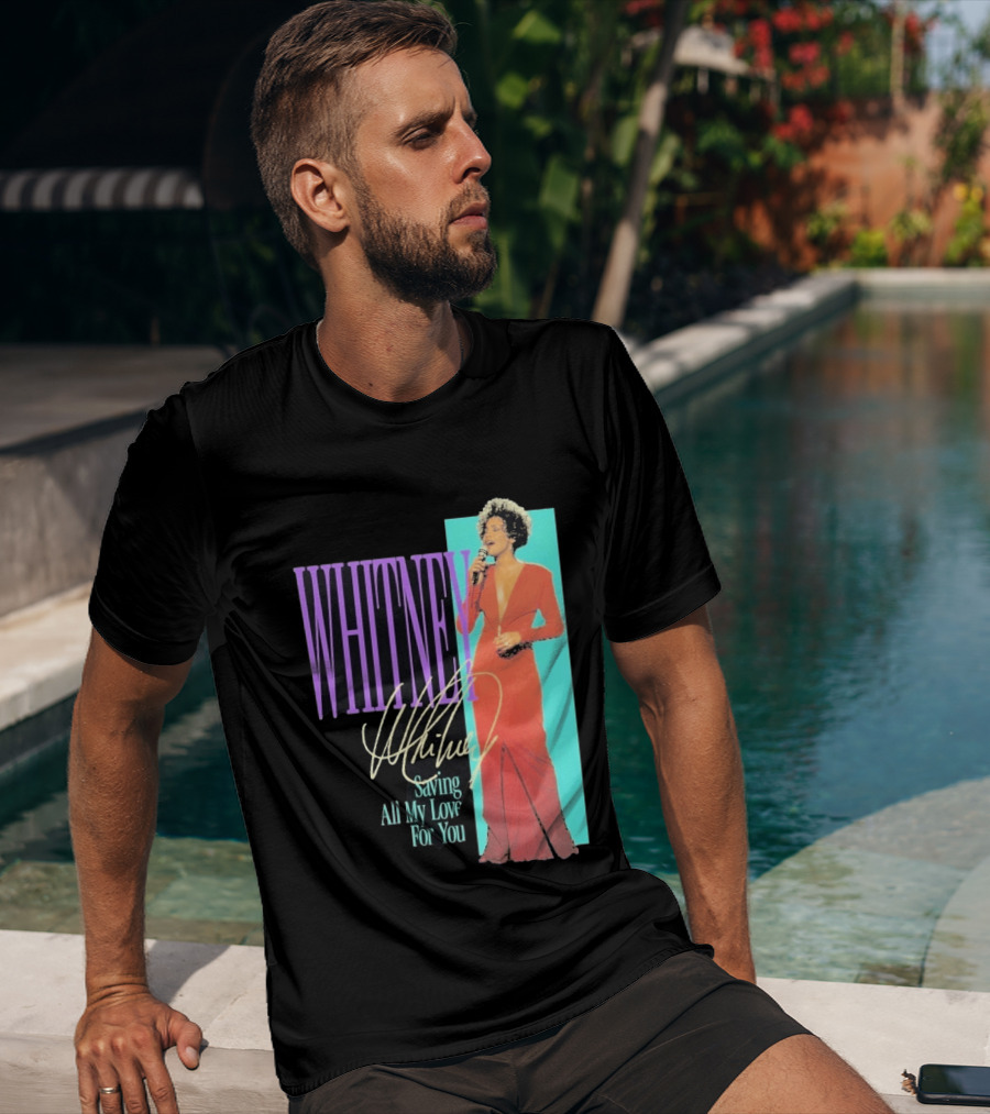Whitney Houston Saving All My Love For You Nostalgic T-Shirt