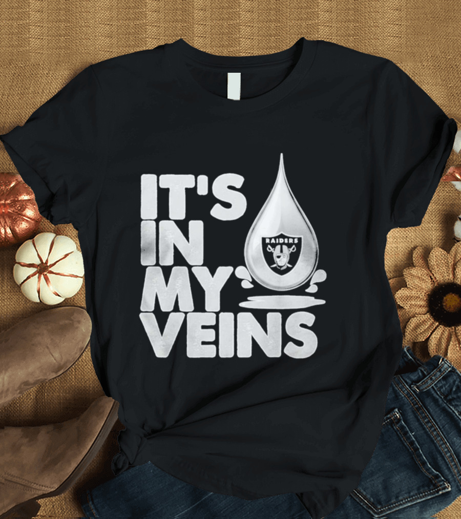 Raiders It's In My Veins Fan Passion T-Shirt