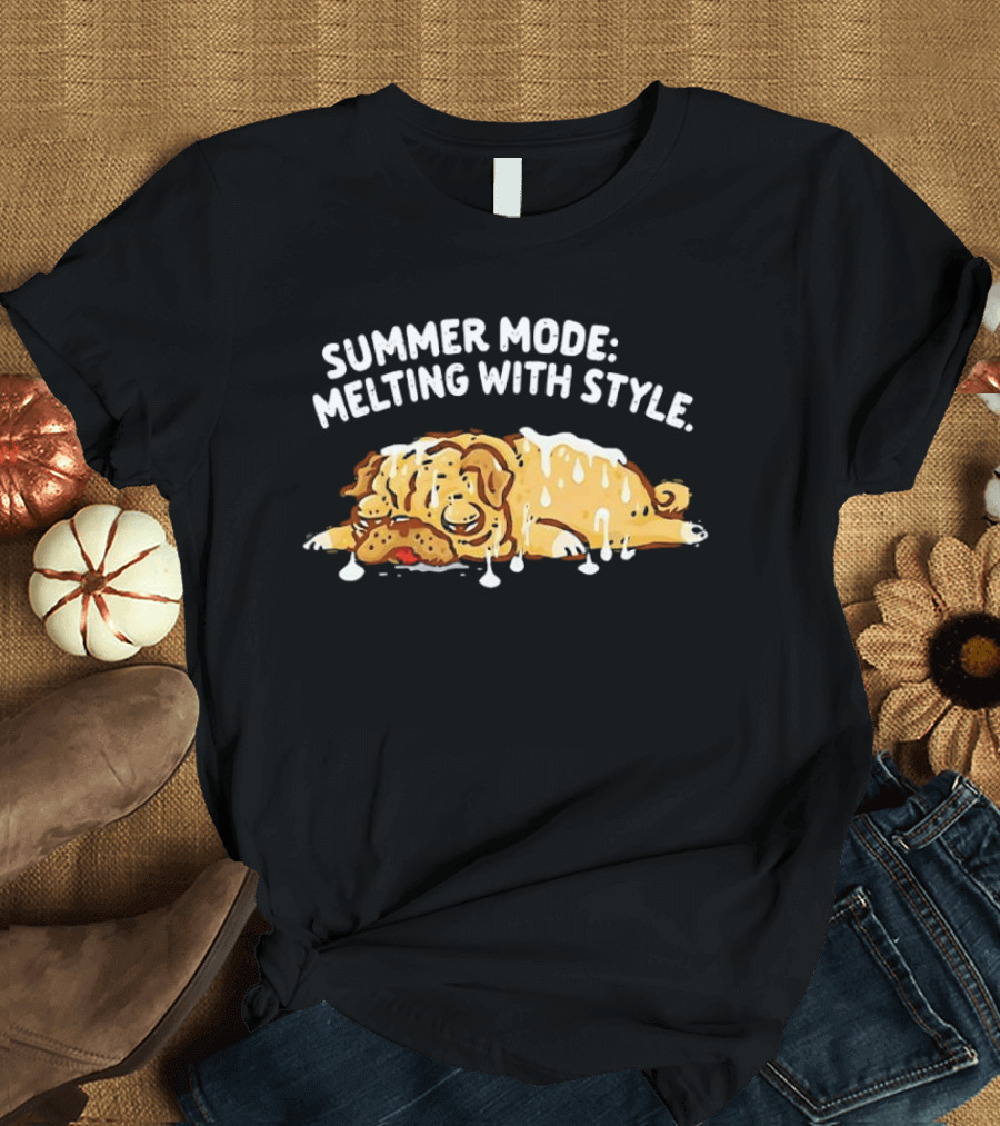 Summer Mode Melting With Style Dog T-Shirt