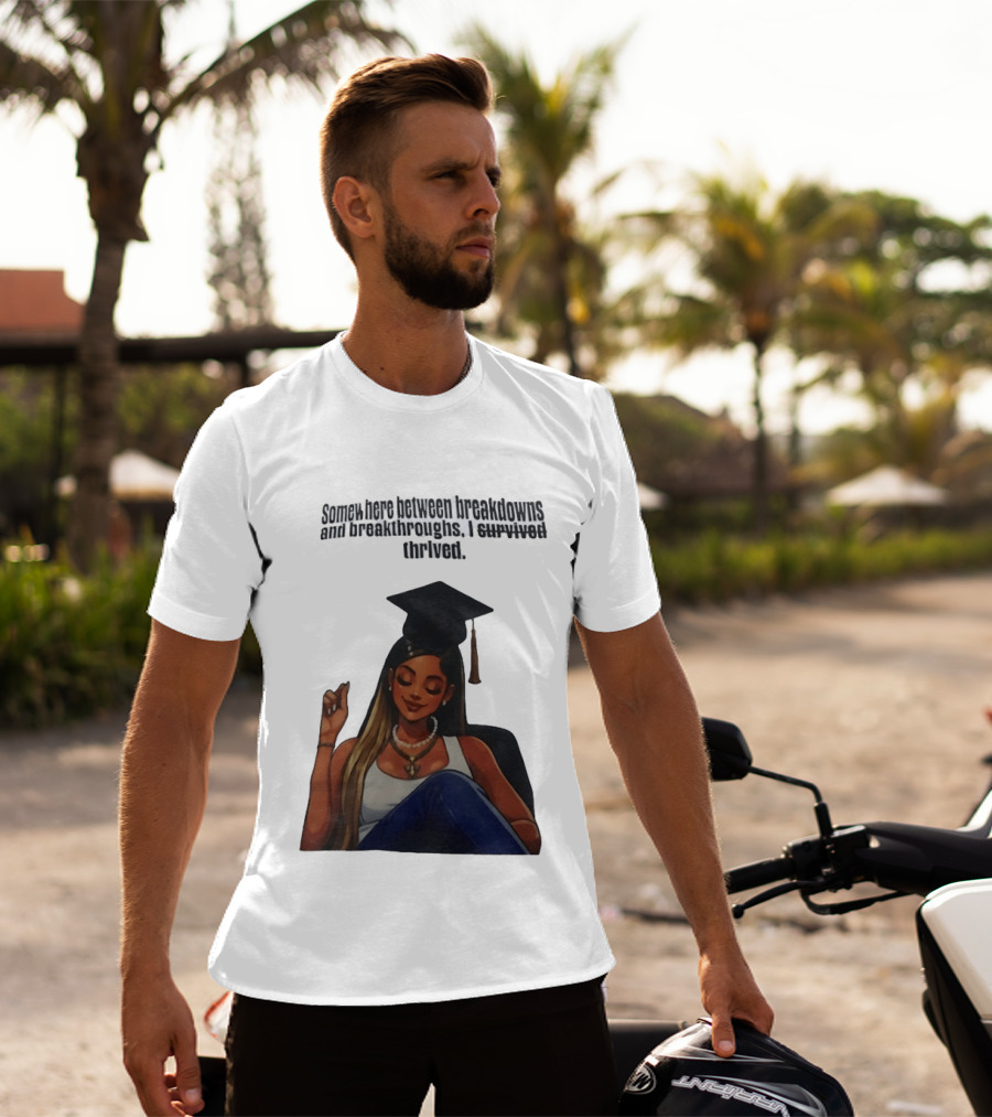 Somewhere Between Breakdowns And Breakthroughs I Survived Thrived Graduation Black Woman Graduate T-Shirt