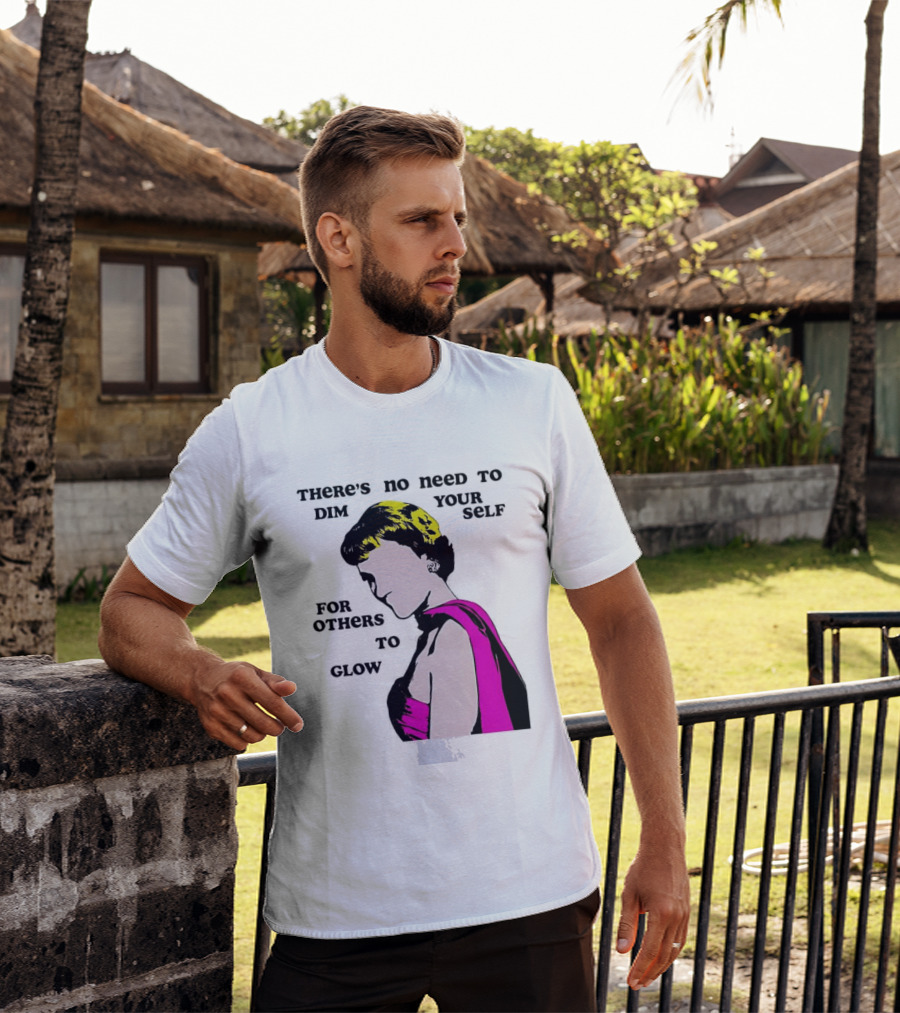 There's No Need To Dim Yourself For Others To Glow Pink Dress Woman T-Shirt