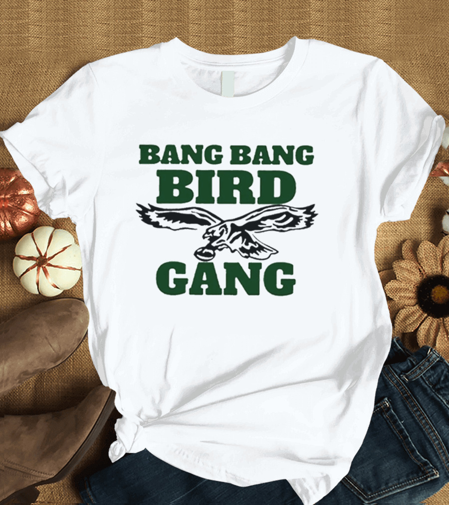 Barstool Bang Bang Bird Gang Philadelphia Eagles NFL Fan Spirit T-Shirt