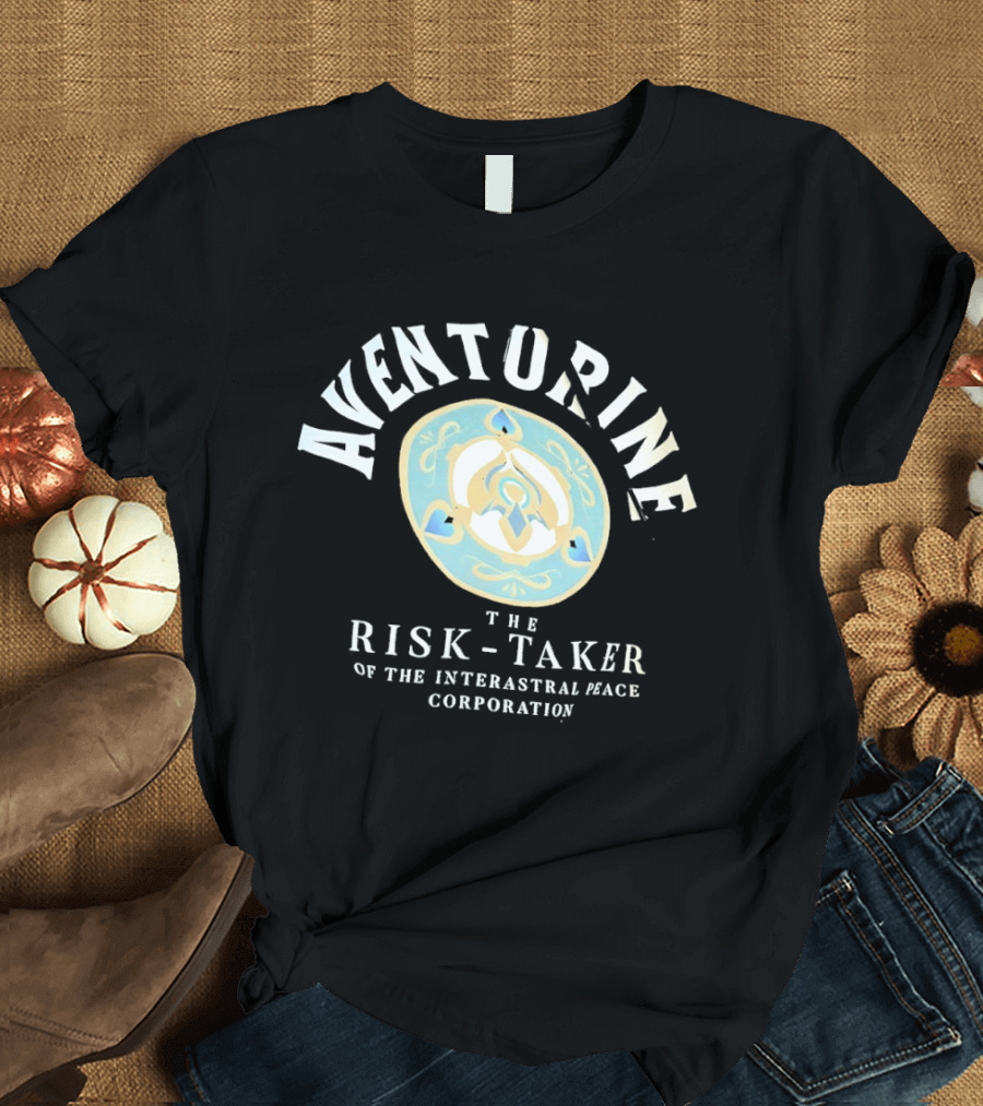 Aventurine The Risk Taker Of The Interastral Peace Corporation T-Shirt