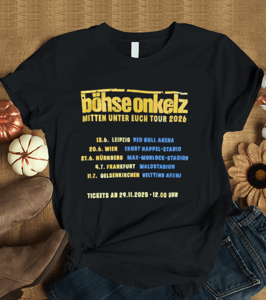 Böhse Onkelz Mitten Unter Euch Tour 2026 Dates And Venues For Leipzig Wien Nürnberg Frankfurt Gelsenkirchen Concert Tickets T-Shirt