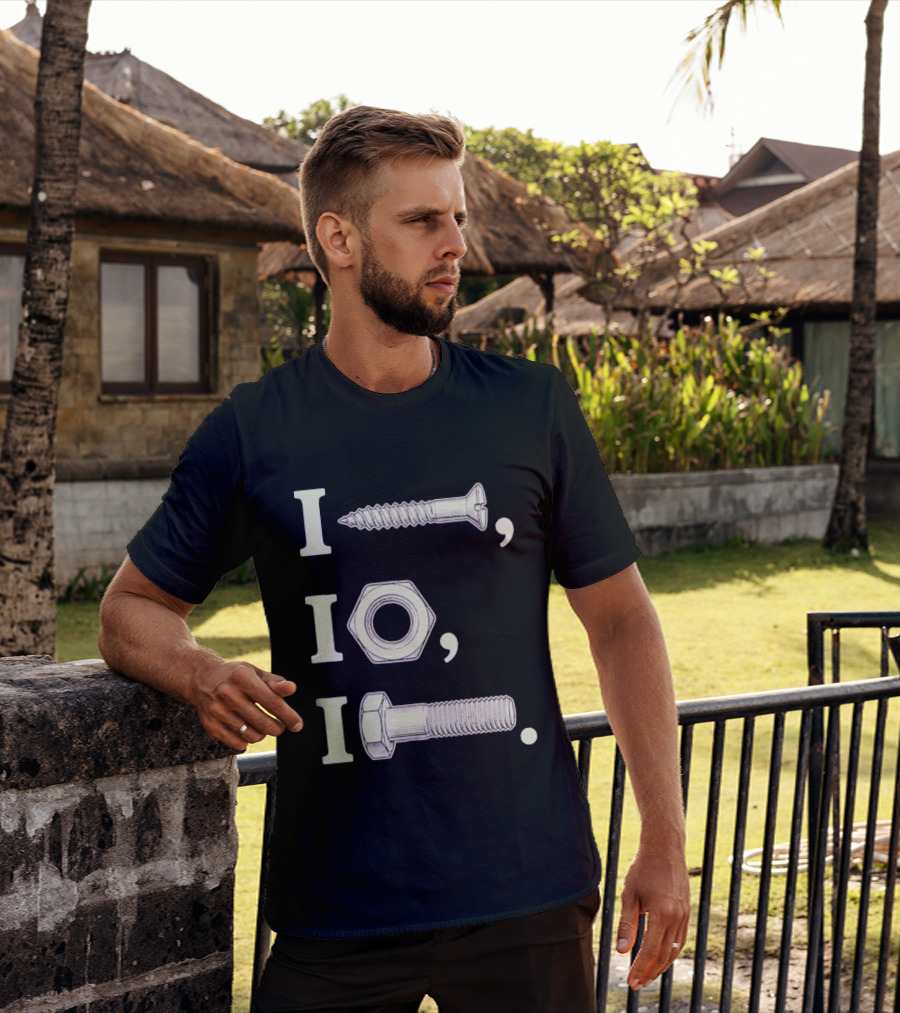 I Nut I Screw I Bolt Visual Engineering Humor Mechanics T-Shirt