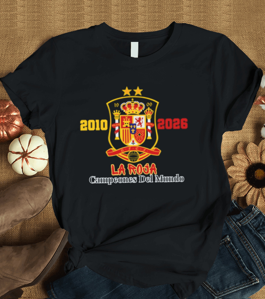 Spain 2010 2026 La Roja Campeones Del Mundo Crest Symbol Celebrating Champions T-Shirt