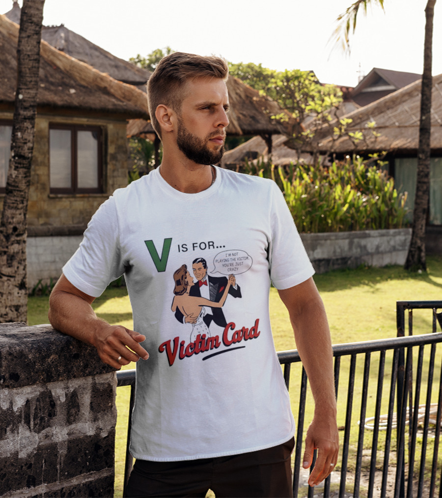 V Is For Victim Card I'm Not Playing The Victim You're Just Crazy Vintage Dance T-Shirt