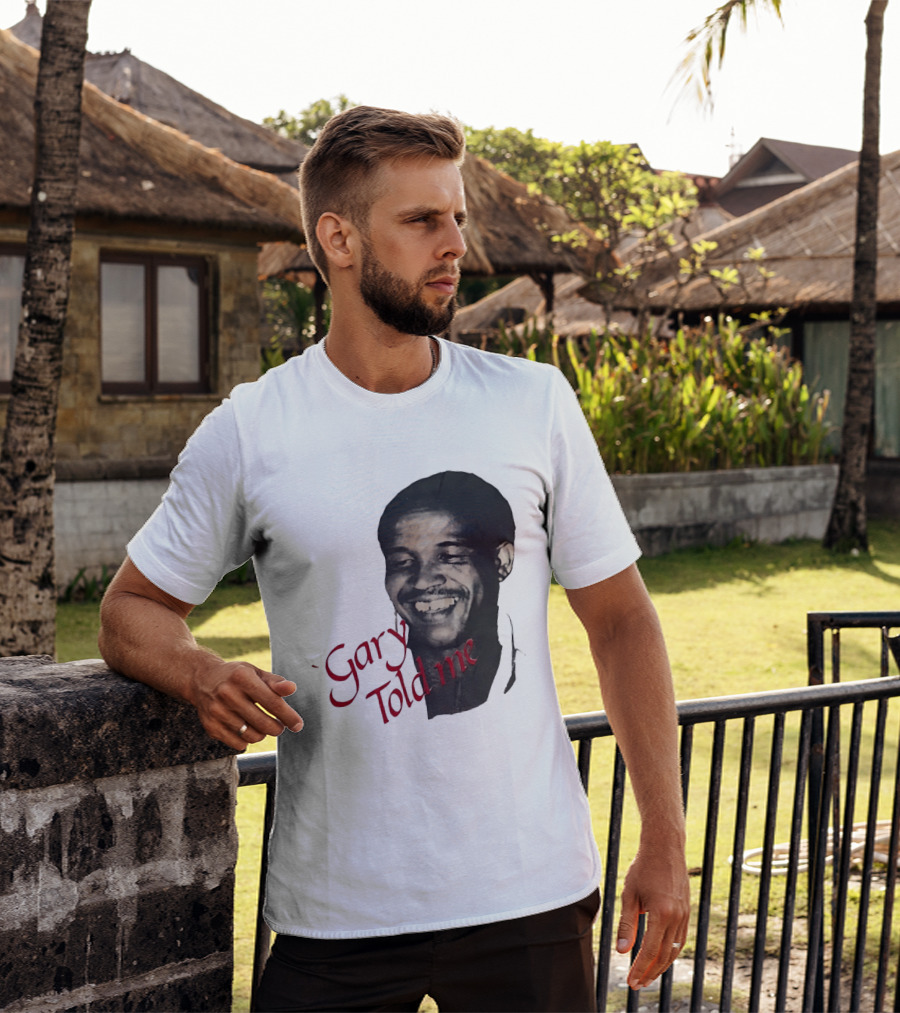 Gary Sobers Gary Told Me Smiling T-Shirt