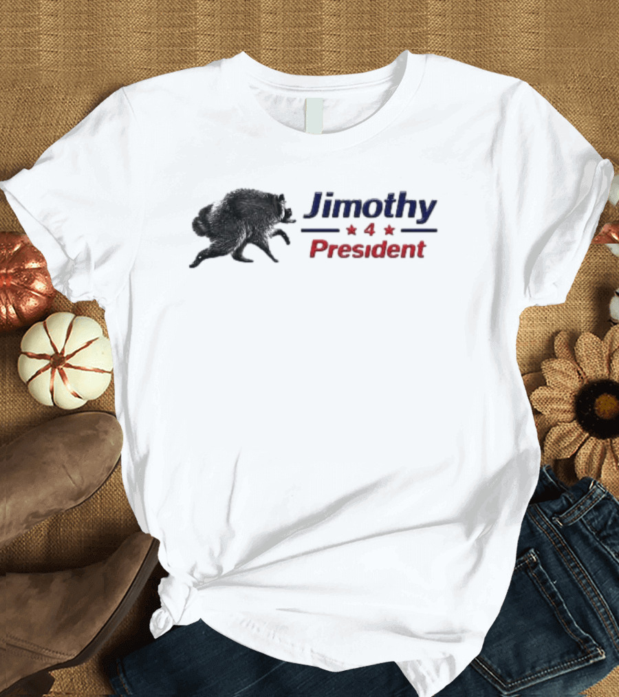 Jimothy 4 President Raccoon Election T-Shirt