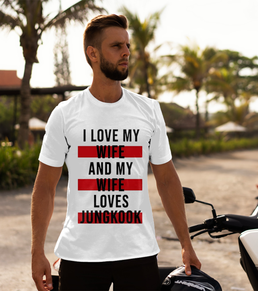 I Love My Wife And My Wife Loves Jungkook Trendy Husband T-Shirt