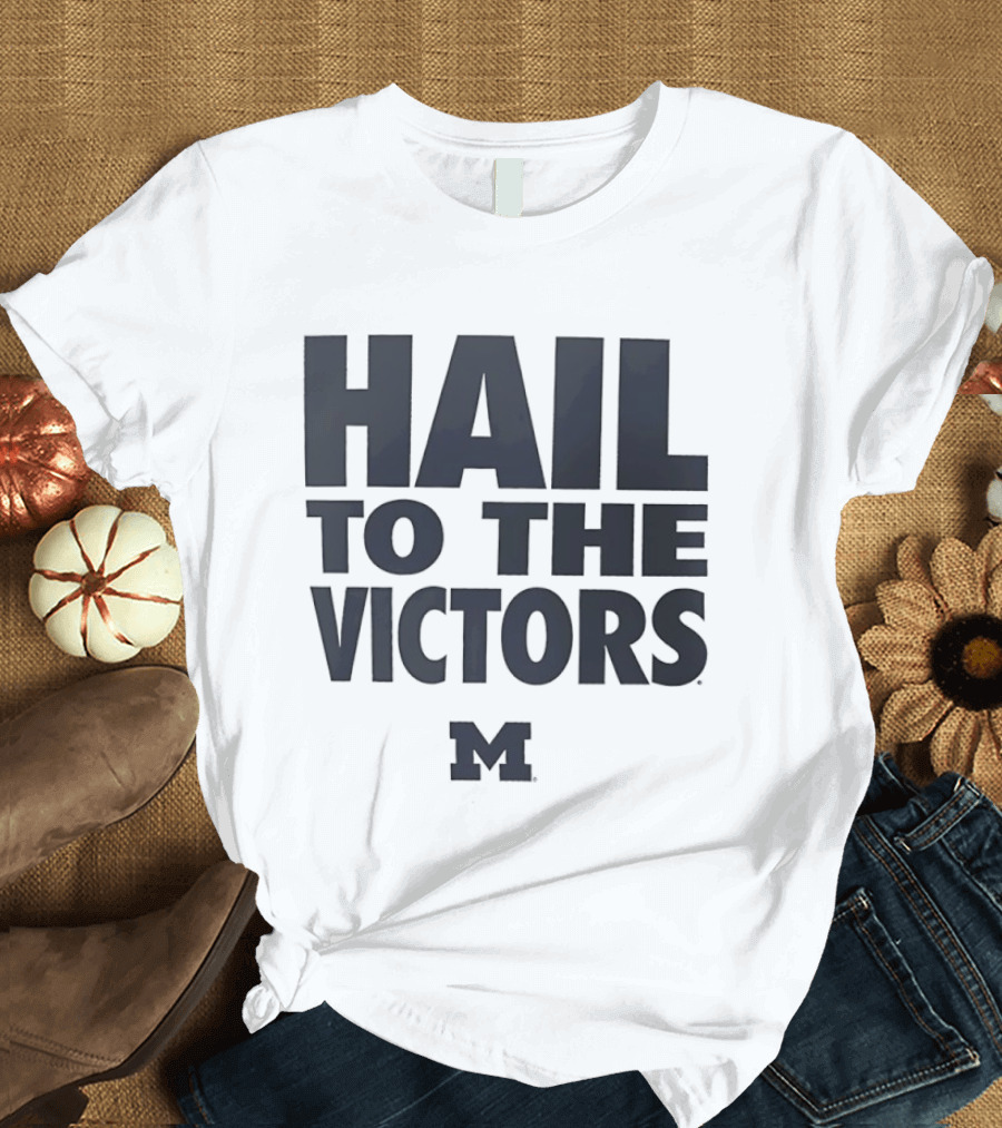 Hail To The Victors Michigan Wolverines M T-Shirt
