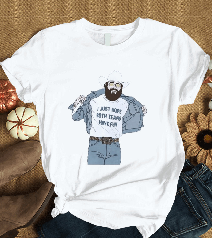 Post Malone I Just Hope Both Teams Have Fun Cowboy T-Shirt