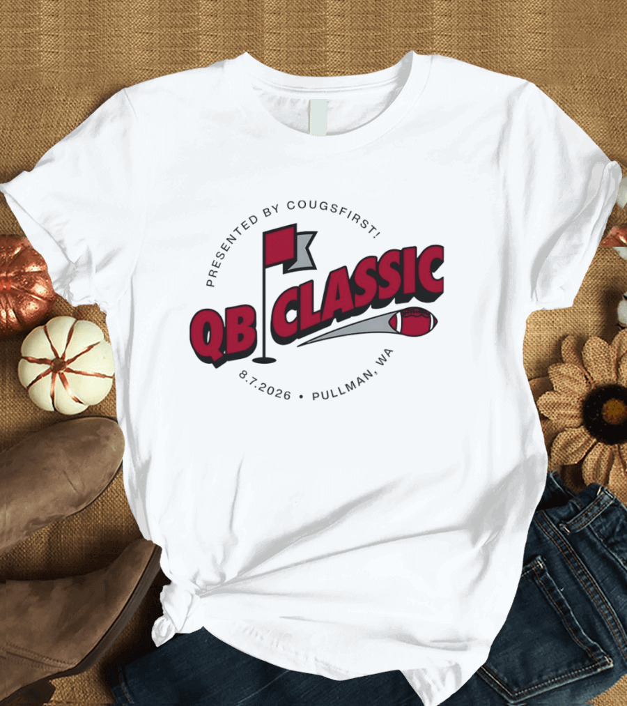 QB Classic Presented By CougsFirst 8.7.2026 Pullman WA Football T-Shirt